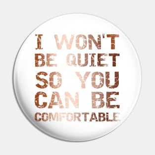 I Won't Be Quiet So You Can Be Comfortable, Save Our Children, End Human Trafficking Pin