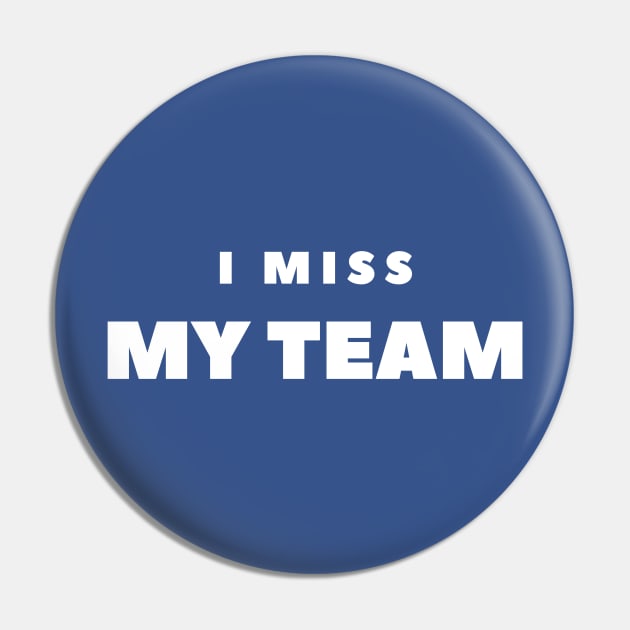 I MISS MY TEAM Pin by FabSpark