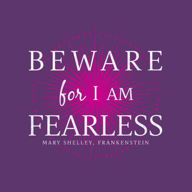 Beware For I Am Fearless by jennreese