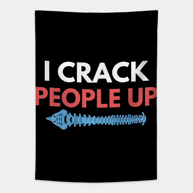 I Crack People Up Funny Chiropractor Spine adjust Therapist Tapestry by patroart