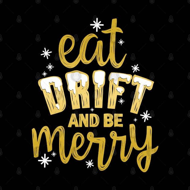 Eat Drift and be Merry by hoddynoddy