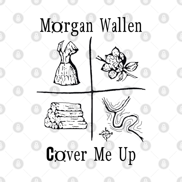 Morgan Wallen - Cover Me Up by SIJI.MAREM