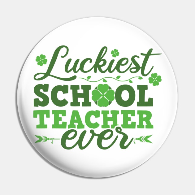 Luckiest School Teacher Ever St Patricks Day Teacher Pin by SiGo