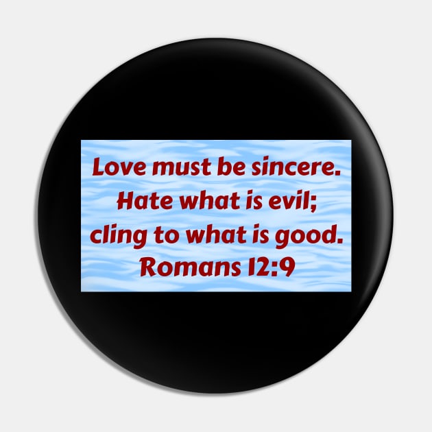 Bible Verse Romans 12:9 Pin by Prayingwarrior