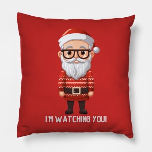 I'M WATCHING YOU! Pillow