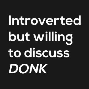 Introverted DONK T-Shirt