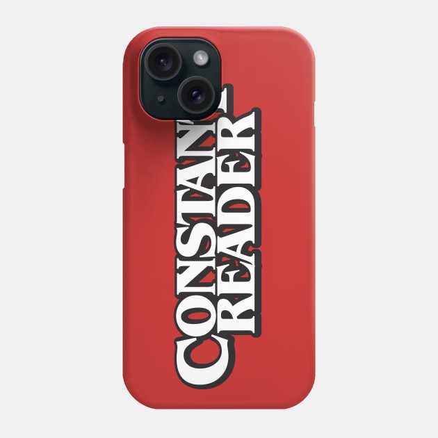 Constant Reader Phone Case by TJ_Wiggles