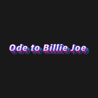 Ode to Billie Joe T-Shirt