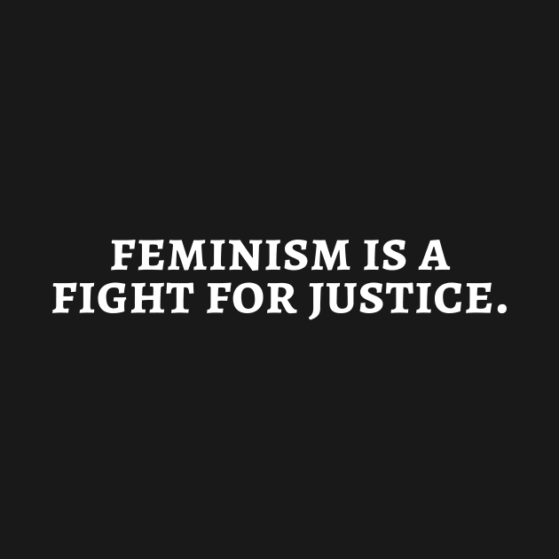 Feminism is a fight for justice by sonikkks
