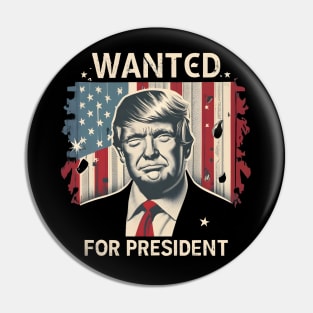 Donald Trump - WANTED...For President. Pin