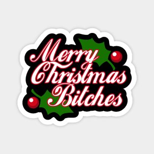 Merry Christmas Bitches Magnet