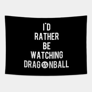 I'd Rather Be Watching Dragonball Tapestry