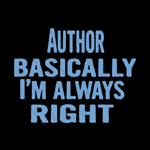 Author Basically I'm Always Right by divawaddle