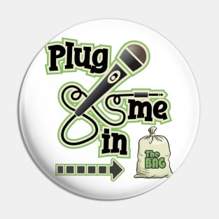 The Plug, Plug me in Pin