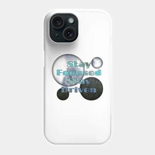 Stay focused stay driven Phone Case