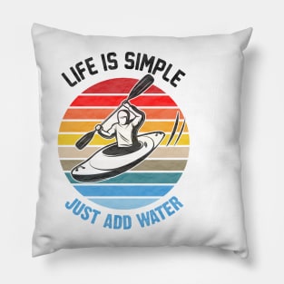 Life is simple just add water canoe paddles adventure river Pillow