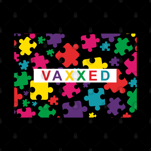 I have Autism and I am VAXXED by Peter the T-Shirt Dude