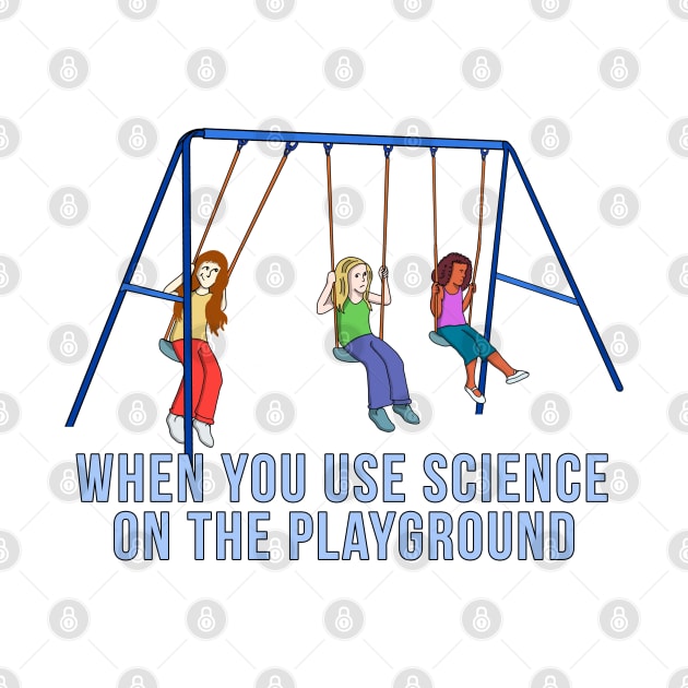 When you use science on the playground by DiegoCarvalho