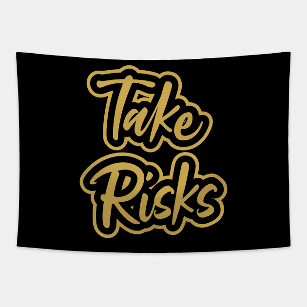 Take Risks Tapestry by T-Shirt Attires