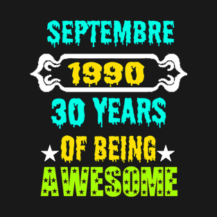 September 1990 30 years of being awesome T-Shirt