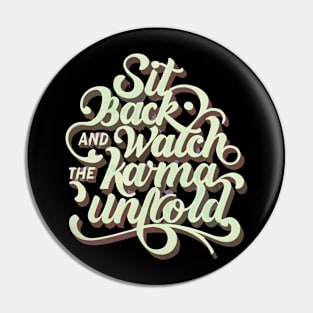 Sit Back and Watch the Karma Unfold - Iridescent Script Pin