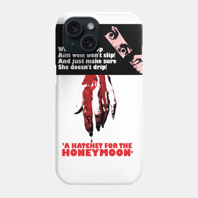 A Hatchet for the Honeymoon Phone Case by MondoDellamorto