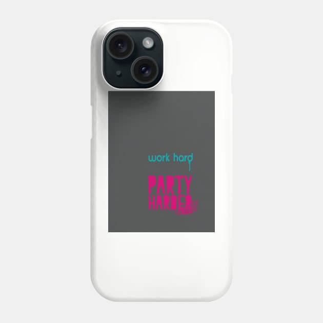 Work Hard. Party Harder. Phone Case by myyylla