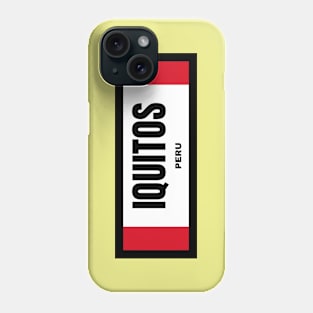 Iquitos City in Peruvian Flag Phone Case