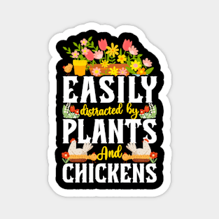 Easily Distracted By Plants & Chickens Magnet