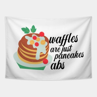 Waffles are just Pancakes With Abs Tapestry