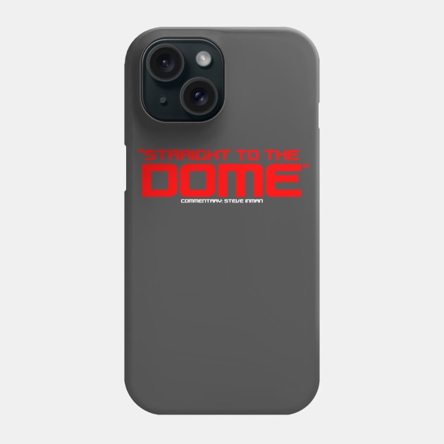 "Straight to the Dome" Phone Case by Steve Inman 