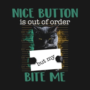 Black Cat Shirt Sorry My Nice Button Is Out Of Order Gift T-Shirt