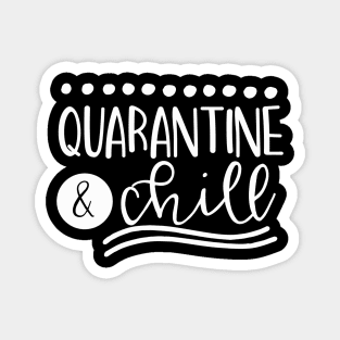 QUARANTINE & CHILL funny saying quote gift Magnet