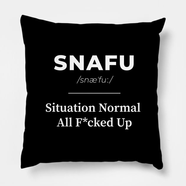 SNAFU - Situation Normal All F*cked Up | White version 2 Pillow by Wiwy_design