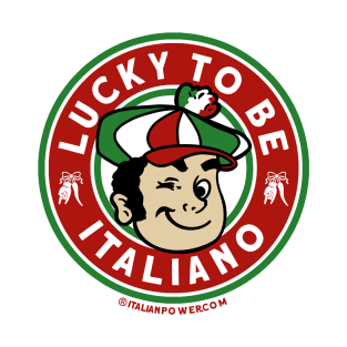 Lucky to be ITALIANO! T-Shirt