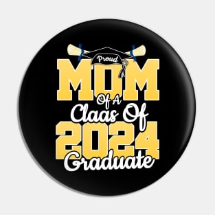 Proud Mom Of A Class Of 2024 Graduate Senior Graduation Day Mother Pin