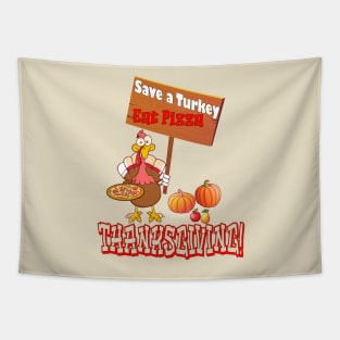 Save a Turkey Eat Pizza Thanksgiving Tapestry