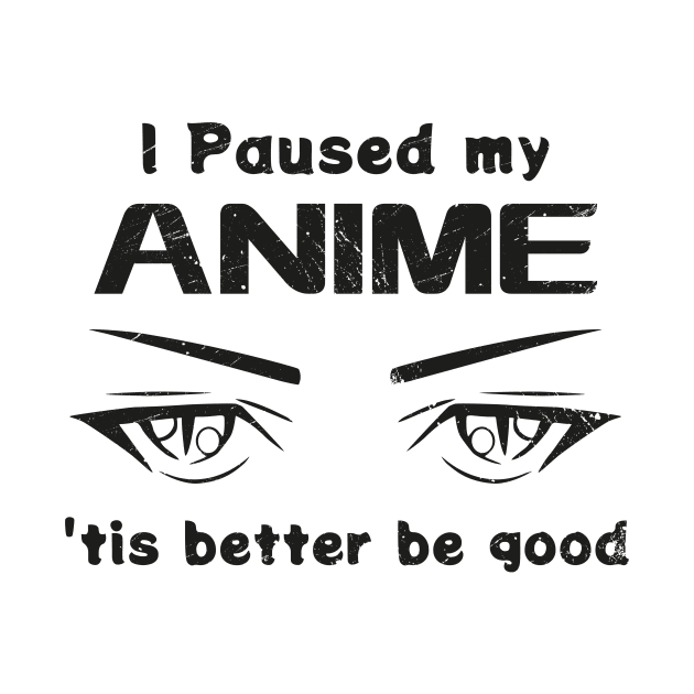 Manga Otaku Anime Paused Talk Fast Fun by Foxxy Merch