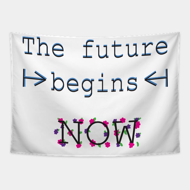 The future begins NOW Tapestry by KopuZZta 