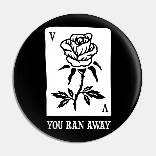 You Ran Away Pin by jayduco