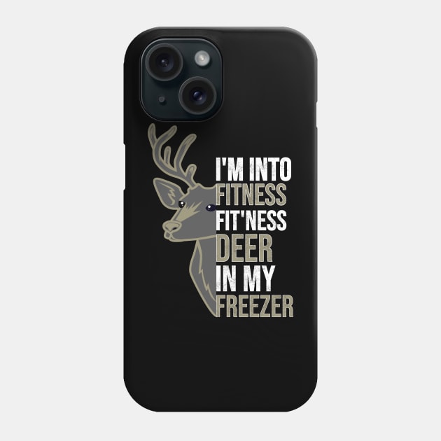 Funny Hunter Dad Im into fitness deer in my freezer Hunting Phone Case by hs studio