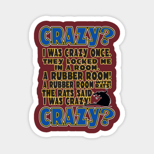 I Was Crazy Once... Magnet