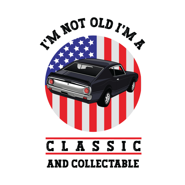 Funny Classic Car I'm Not Old I'm A Classic And Collectable Us Flag by Art master