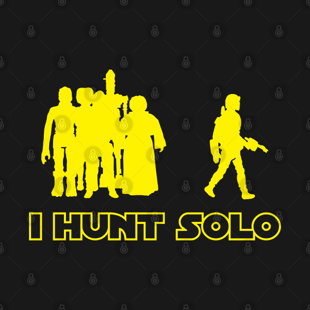 Discover I Hunt Solo - Bounty Hunters - T-Shirt