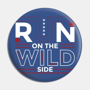 run on the wild side 4 Pin