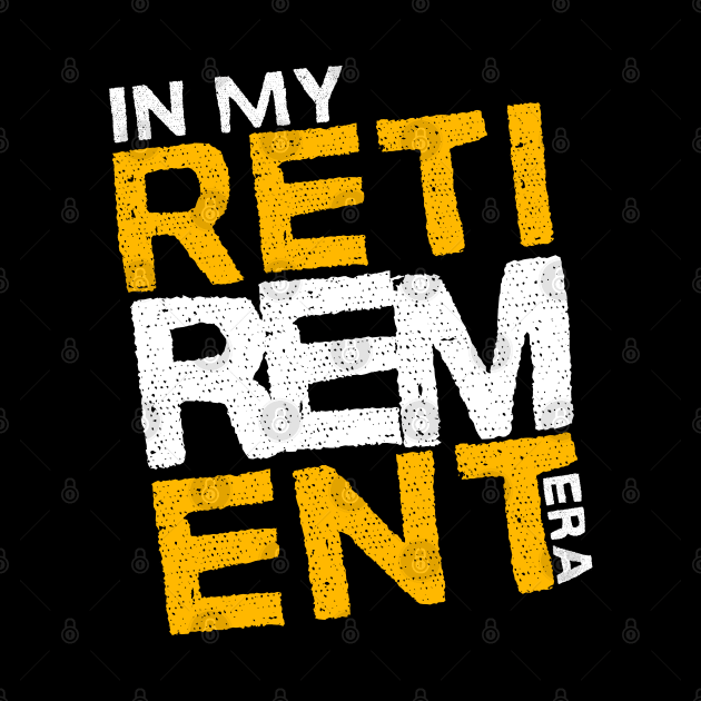 In My Retirement Era,My Grandmother Is Retired by click2print