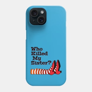 Who Killed My Sister, Halloween Gift, Gift for sibling, Film gift Phone Case