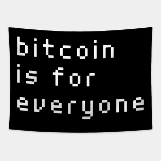 bitcoin is for everyone Tapestry