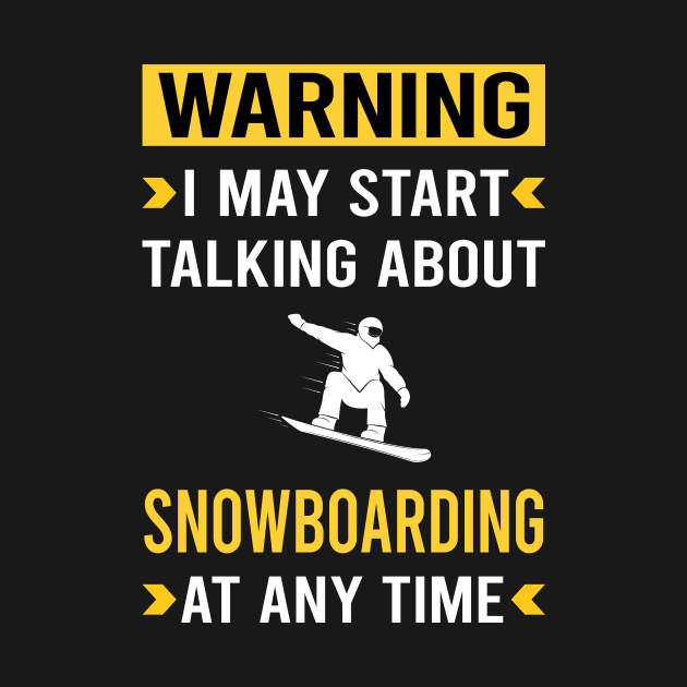 Warning Snowboarding Snowboard Snowboarder by Bourguignon Aror