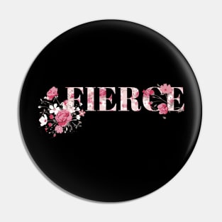 Be Fierce Pin